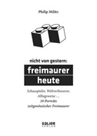 Philip Militz - Nicht von gestern: Freimaurer heute