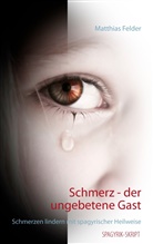 Matthias Felder - Schmerz - der ungebetene Gast
