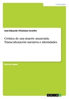 José Eduardo Villalobos Graillet - Crónica de una muerte anunciada. Transculturación narrativa e identidades