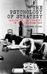 Kenneth Payne - The Psychology of Strategy