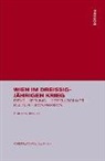 Andreas Weigl - Wien im Dreissigjährigen Krieg