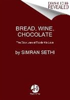 Preeti Simran Sethi, Preeti Simran Sethi Sethi, Simran Sethi - Bread, Wine, Chocolate