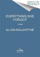 Lisa Ballantyne - Everything She Forgot