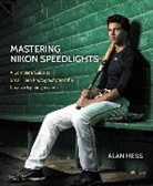 Alan Hess - Mastering Nikon Speedlights