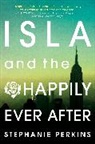 Stephanie Perkins - Isla and the Happily Ever After