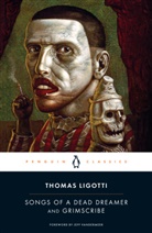 Thomas Ligotti, Thomas/ Vandermeer Ligotti, Jeff Vandermeer - Songs of a Dead Dreamer and Grimscribe
