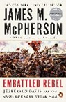 James M McPherson, James M. McPherson, McPherson James M. - Embattled Rebel
