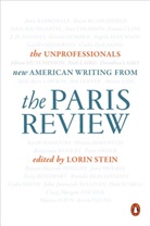 Lorin (EDT) Paris Review (COR)/ Stein, Lorin Stein, The Paris Review, The Paris Review&gt;, Lori Stein, Lorin Stein - The Unprofessionals