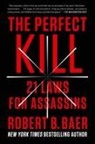 Robert B Baer, Robert B. Baer - The Perfect Kill