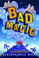 Pseudonymous Bosch, Pseudonymous Bosch - Bad Magic