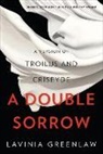 Lavinia Greenlaw - A Double Sorrow