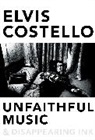 Elvis Costello - Unfaithful Music and Disappearing Ink