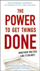 Chris Cooper, Steve Levinson, Steve Phd Levinson, Steve Levinson Ph. D. - The Power to Get Things Done