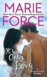 Marie Force - It's Only Love