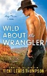 Vicki Lewis Thompson, Thompson Vicki Lewis - Wild About the Wrangler