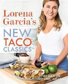 Lorena Garcia - Lorena Garcia's New Taco Classics