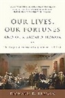 Richard Beeman, Richard R Beeman, Richard R. Beeman - Our Lives, Our Fortunes and Our Sacred Honor