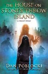 Dan Poblocki - The House on Stone's Throw Island