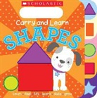 Inc. Scholastic, Various, Sarah (ILT)/ Scholastic Inc. (COR) Ward, Sarah Ward - Carry and Learn Shapes