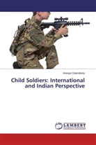 Ananya Chakraborty - Child Soldiers: International and Indian Perspective