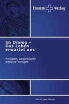 Dietrich Jäger-Metzger - Im Dialog - Das Leben erwartet uns