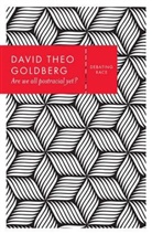 D. Goldberg, David Theo Goldberg, David Theo (University of California Goldberg, Dt Goldberg, Goldberg David Theo - Are We All Postracial Yet?