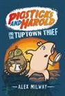 Alex Milway, Alex Milway - Pigsticks and Harold and the Tuptown Thief