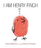 Alexis Deacon, Alexis/ Schwarz Deacon, Viviane Schwarz, Viviane Schwarz - I Am Henry Finch