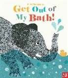 Nosy Crow, Britta (ILT) Nosy Crow (COR)/ Teckentrup, Britta Teckentrup, Britta Teckentrup - Get Out of My Bath!