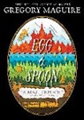 Gregory Maguire - Egg and Spoon