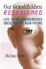 Michael Bess - Our Grandchildren Redesigned