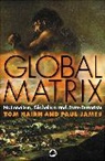 Paul James, Tom Nairn, Tom James Nairn, Nairn Tom - Global Matrix
