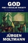 Juergen Moltmann, Jurgen Moltmann - God for a Secular Society