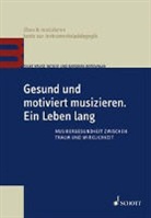 Silke Kruse-Weber, Borovnjak, Barbara Borovnjak, Silk Kruse-Weber, Silke Kruse-Weber - Gesund und motiviert musizieren. Ein Leben lang