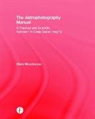 Chris Woodhouse, Chris (professional photographer and member of the Royal Photographic Society for over 25 years) Woodhouse - Astrophotography Manual