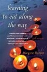 Margaret Bendet - Learning to Eat Along the Way