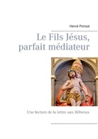 Hervé Ponsot - Le Fils Jésus, parfait médiateur