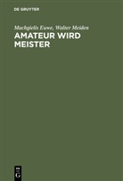 Machgielis Euwe, Walter Meiden - Amateur wird Meister