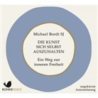 Michael Bordt, Michael Bordt SJ, Michael Bordt - Die Kunst sich selbst auszuhalten, 2 Audio-CDs (Hörbuch)