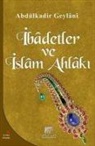 Seyyid Abdülkadir Geylani - Ibadetler Ve Islam Ahlaki
