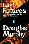 Douglas Murphy, Murphy Douglas - Last Futures