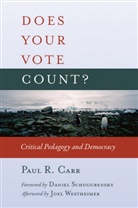 Paul R Carr, Paul R. Carr - Does Your Vote Count?