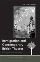 Victoria Sams - Immigration and Contemporary British Theater