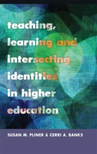 Banks, Cerr Banks, Cerri Banks, Cerri A. Banks, M Pliner, M Pliner... - Teaching, Learning and Intersecting Identities in Higher Education