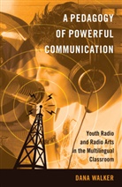 Dana Walker, Dana (Associate professor) Walker - A Pedagogy of Powerful Communication