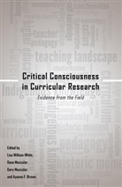 Ayanna F. Brown, Dana Muccular, Gary Muccular, Lisa William-White - Critical Consciousness in Curricular Research
