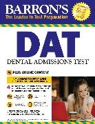 Kevin Anderson, Barron's Educational Series, Nicole D Cornell, Nicole D. Cornell, Joseph Dirienzo, John J Ference... - Barron's DAT Dental Admissions Test with Bonus Online Test
