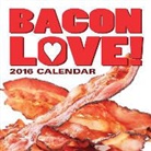 Andrews Mcmeel Publishing, Andrews McMeel Publishing (COR), Andrews McMeel Publishing LLC, Andrews Mcmeel Publishing - Bacon Love! 2016 Calendar