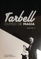Harlan Tarbell - Curso de Magia. Vol. I: lecciones 1 a 19