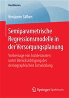 Benjamin Säfken - Semiparametrische Regressionsmodelle in der Versorgungsplanung